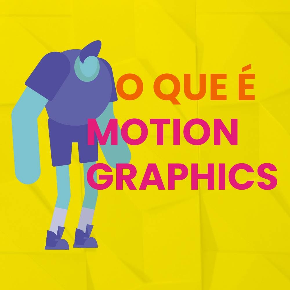 Motion Graphics: O que é e pra que serve?